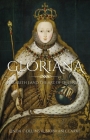 Gloriana: Elizabeth I and the Art of Queenship Cover Image