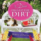 The Diva Digs Up the Dirt (Domestic Diva Mysteries #6) By Krista Davis, Hillary Huber (Read by) Cover Image