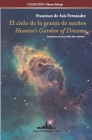 El cielo de la granja de sueños: Heaven's Garden of Dreams (Bilingual Edition) By Francisco de Asís Fernández Cover Image