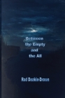 Between the Empty and the All By Rod Deakin-Drown Cover Image