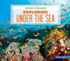 Exploring Under the Sea (Story of Exploration) Cover Image