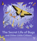 The Secret Life of Bugs (TW The Secret Life #1) By Emmanuelle Figueras, Alexander Vidal (Illustrator) Cover Image