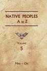 Native Peoples A to Z (Volume Five): A Reference Guide to Native Peoples of the Western Hemisphere Cover Image