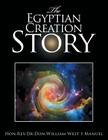 The Egyptian Creation Story By Don William West I. Manuel Cover Image