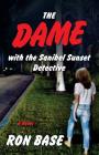 The Dame with the Sanibel Sunset Detective (Sanibel Sunset Detective Mystery #9) By Ron Base Cover Image