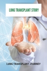 Lung Transplant Story: Lung Transplant Journey: Lung Transplant Waiting List Cover Image