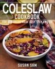 Coleslaw Cookbook: Book 1, for Beginners Made Easy Step by Step By Susan Sam Cover Image