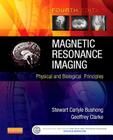 Magnetic Resonance Imaging: Physical and Biological Principles Cover Image