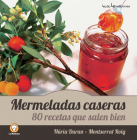 Mermeladas caseras: 80 recetas que salen bien By Núria Duran, Montserrat Roig Cover Image