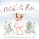 Catch a Kiss By Deborah Diesen, Kris Aro McLeod (Illustrator), Lauren McCullough (Narrated by) Cover Image