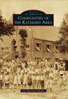 Communities of the Kathleen Area (Images of America) By Lois Sherrouse-Murphy Cover Image