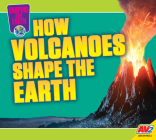How Volcanoes Shape the Earth By Megan Cuthbert, Jared Siemes (With) Cover Image