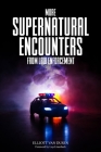 More Supernatural Encounters from Law Enforcement By Elliott Van Dusen Cover Image