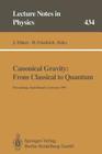 Canonical Gravity: From Classical to Quantum: Proceedings of the 117th We Heraeus Seminar Held at Bad Honnef, Germany, 13-17 September 1993 (Lecture Notes in Physics #434) By Jürgen Ehlers (Editor), Helmut Friedrich (Editor) Cover Image