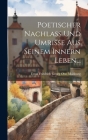 Poetischer Nachlass und Umrisse aus Seinem Innern Leben... By Ernst Friedrich Georg Otto Malsburg ( (Created by) Cover Image