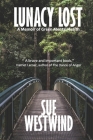 Lunacy Lost: A Memoir of Green Mental Health By Sue Westwind Cover Image