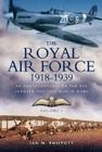 Royal Air Force 1918 to 1939: An Encyclopaedia of the RAF Between the Two World Wars: Volume I Cover Image