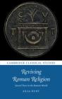 Reviving Roman Religion: Sacred Trees in the Roman World (Cambridge Classical Studies) By Ailsa Hunt Cover Image
