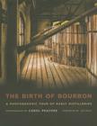 The Birth of Bourbon: A Photographic Tour of Early Distilleries By Carol Peachee (Photographer), Jim Gray (Foreword by) Cover Image