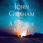 A Time for Mercy (Jake Brigance #3) By John Grisham, Michael Beck (Read by) Cover Image