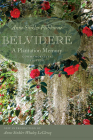 Belvidere: A Plantation Memory By Anne Sinkler Fishburne, Anne Sinkler Whaley LeClercq (Introduction by) Cover Image