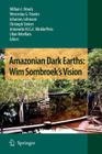 Amazonian Dark Earths: Wim Sombroek's Vision By William I. Woods (Editor), Wenceslau G. Teixeira (Editor), Johannes Lehmann (Editor) Cover Image