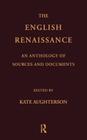 The English Renaissance: An Anthology of Sources and Documents Cover Image