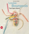 Louise Bourgeois The Fabric Works By Germano Celant Cover Image