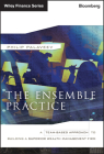 The Ensemble Practice: A Team-Based Approach to Building a Superior Wealth Management Firm (Bloomberg Financial #568) By P. Palaveev Cover Image