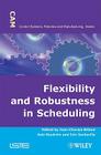 Flexibility and Robustness in Scheduling (Control Systems) By Jean-Charles Billaut (Editor), Aziz Moukrim (Editor), Eric Sanlaville (Editor) Cover Image