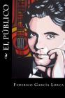 El público By Federico Garcia Lorca Cover Image