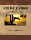 5 Scenic Walks in the Presidio: Photography Near the Golden Gate Bridge By Phil Billitz (Editor), Jerry Newman Cover Image