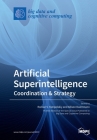 Artificial Superintelligence: Coordination & Strategy By Roman V. Yampolskiy (Guest Editor), Allison Duettmann (Guest Editor) Cover Image