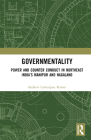 Governmentality: Power and Counter Conduct in Northeast India's Manipur and Nagaland By Andrew Lathuipou Kamei Cover Image