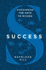 Success: Discovering the Path to Riches By Napoleon Hill Cover Image