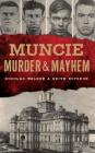Muncie Murder & Mayhem Cover Image