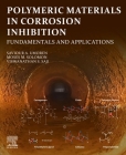 Polymeric Materials in Corrosion Inhibition: Fundamentals and Applications Cover Image