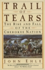 Trail of Tears: The Rise and Fall of the Cherokee Nation By John Ehle Cover Image