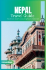 Nepal Travel Guide 2024: The Ultimate Book To Uncovering Nepal's Hidden Gem By Patrick Wilson Cover Image