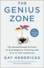 The Genius Zone: The Breakthrough Process to End Negative Thinking and Live in True Creativity Cover Image