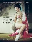 Behind the Pink Curtain: The Complete History of Japanese Sex Cinema By Jasper Sharp Cover Image