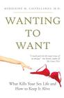 Wanting To Want: What Kills Your Sex Life and How to Keep It Alive Cover Image
