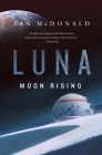 Luna: Moon Rising By Ian McDonald Cover Image