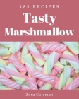 185 Tasty Marshmallow Recipes: The Best-ever of Marshmallow Cookbook By Zora Coleman Cover Image