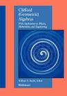 Clifford (Geometric) Algebras: With Applications to Physics, Mathematics, and Engineering Cover Image