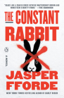 The Constant Rabbit: A Novel By Jasper Fforde Cover Image