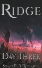 Ridge: Day Three By Shawn P. B. Robinson Cover Image
