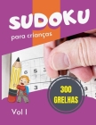 Sudoku para crianças - 300 grelhas: Sudoku Big Book for Sudoku enthusiasts - Para crianças de 8-12 anos e adultos - 300 grelhas 9x9 - Grande Impressão Cover Image