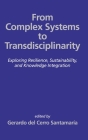 From Complex Systems to Transdisciplinarity: Exploring Resilience, Sustainability, and Knowledge Integration Cover Image