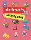 Animals Coloring Book: For Kids Ages 4-8, 8-12 By Panista Publishing Cover Image